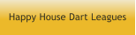 Happy House Dart Leagues