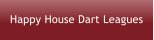 Happy House Dart Leagues